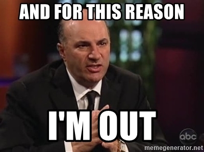 and-for-this-reason-im-out.jpg